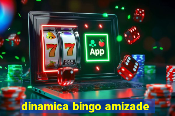 dinamica bingo amizade